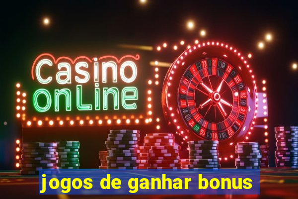 jogos de ganhar bonus