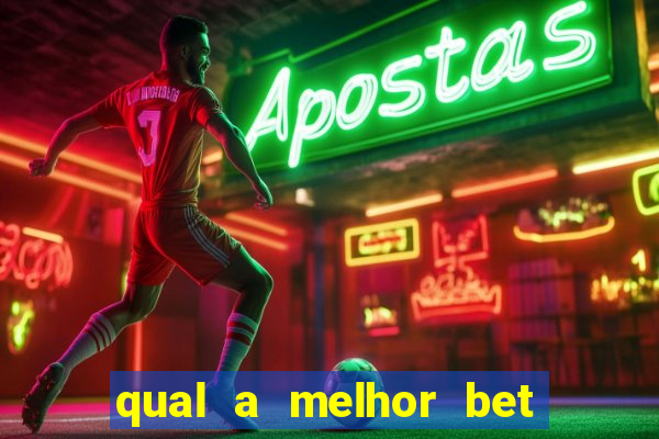 qual a melhor bet para jogar