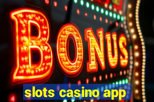 slots casino app