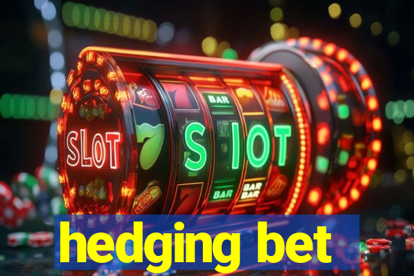 hedging bet