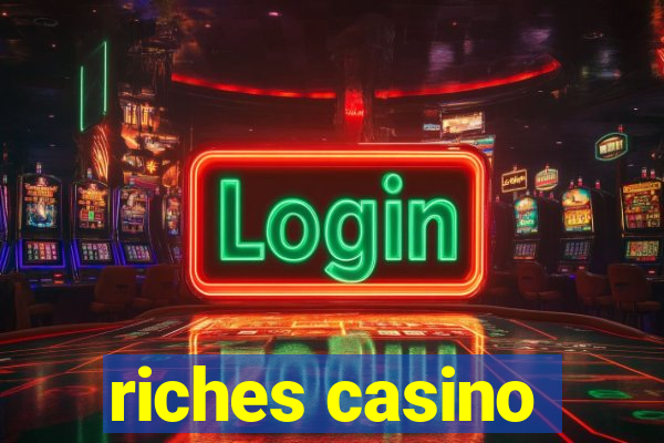 riches casino