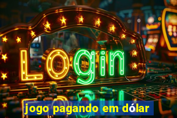 jogo pagando em dólar