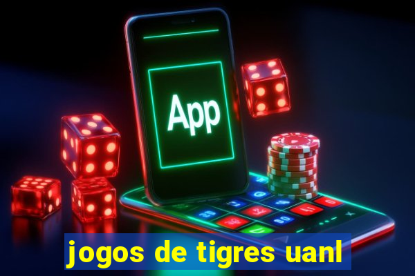 jogos de tigres uanl