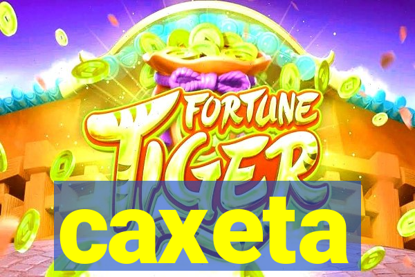 caxeta