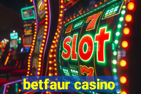 betfaur casino