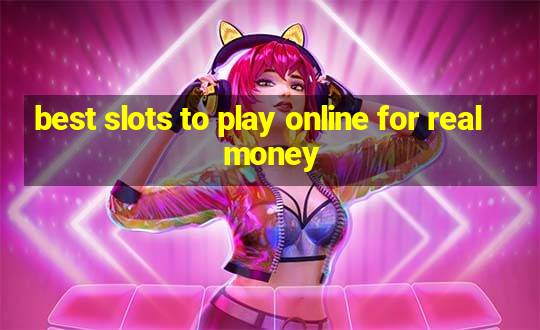 best slots to play online for real money