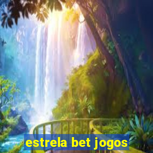 estrela bet jogos