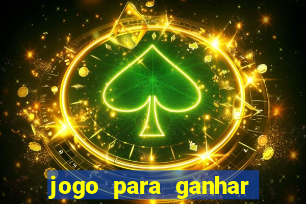 jogo para ganhar dinheiro sem dep贸sito