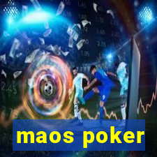 maos poker