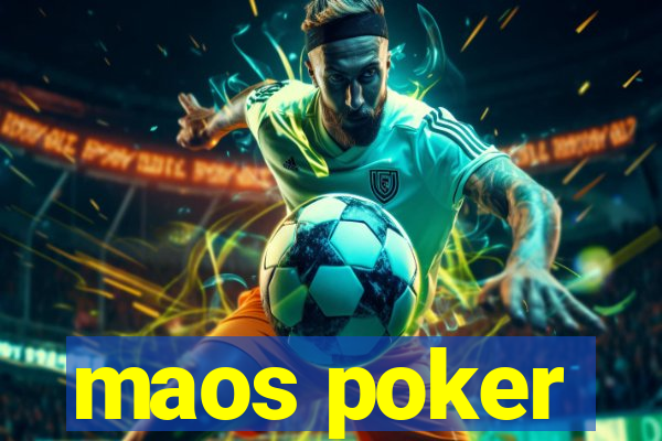 maos poker