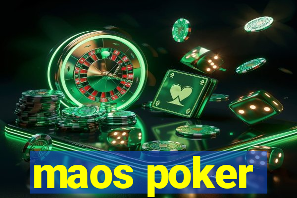 maos poker