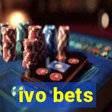 ivo bets