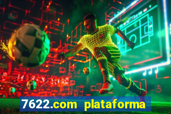 7622.com plataforma de jogos