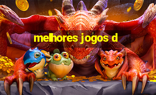 melhores jogos d