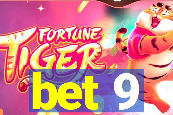 bet 9