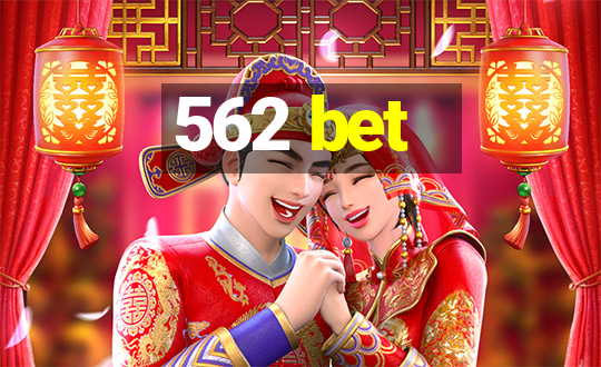 562 bet