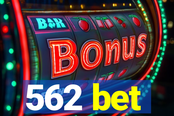 562 bet