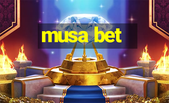 musa bet