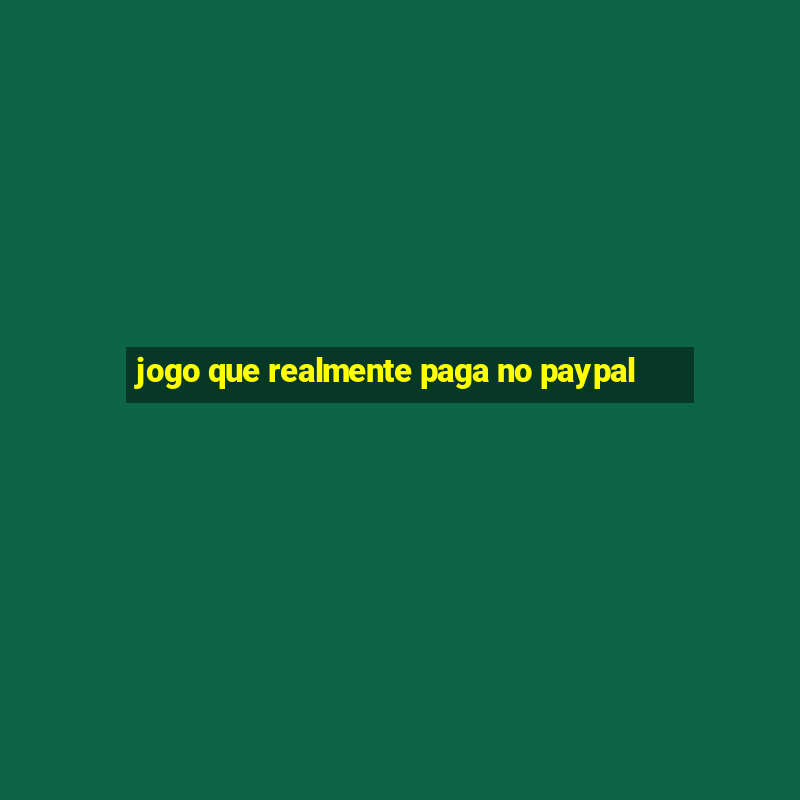 jogo que realmente paga no paypal