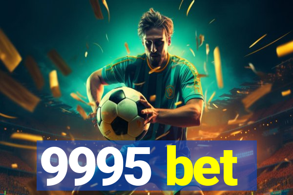 9995 bet