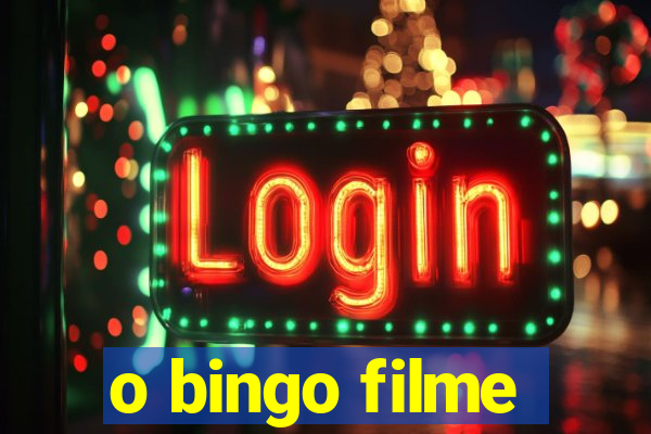 o bingo filme