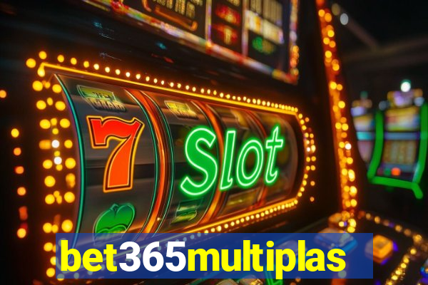 bet365multiplas