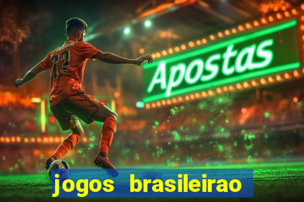 jogos brasileirao serie a hoje