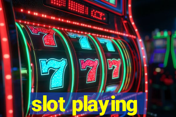 slot playing