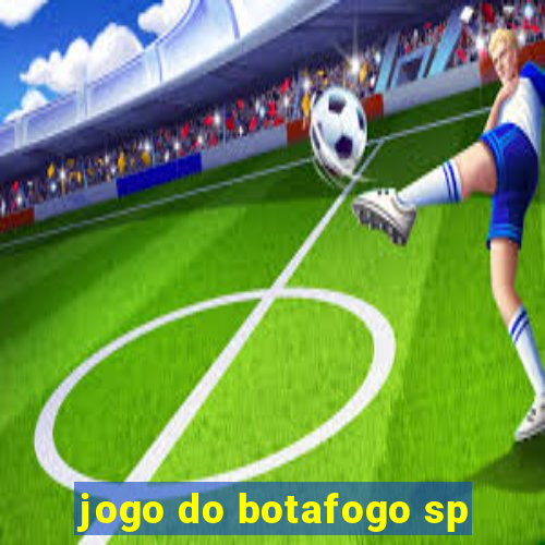 jogo do botafogo sp