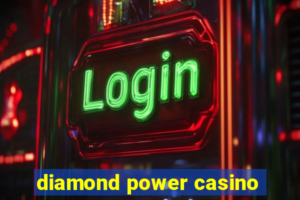 diamond power casino