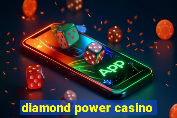 diamond power casino