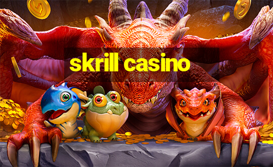 skrill casino