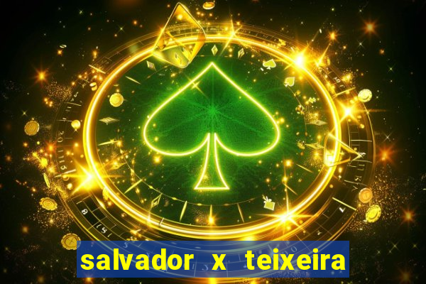 salvador x teixeira de freitas km