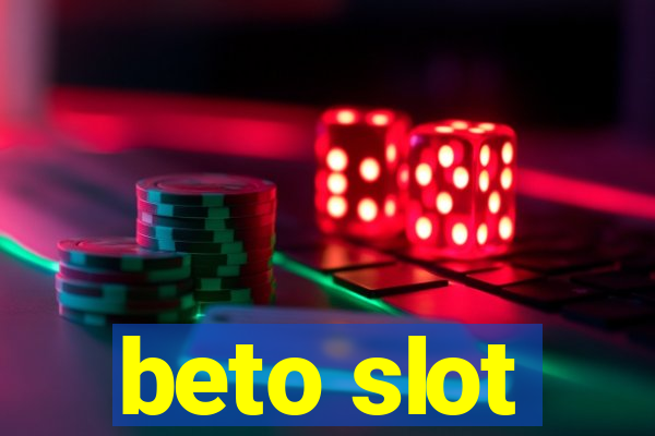 beto slot