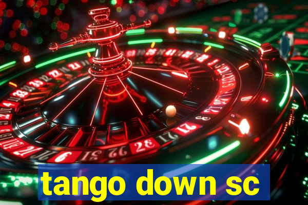 tango down sc