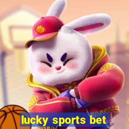 lucky sports bet