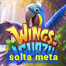 solta meta