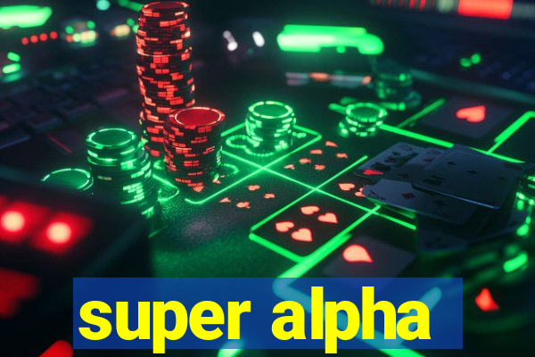 super alpha