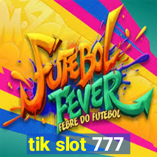 tik slot 777