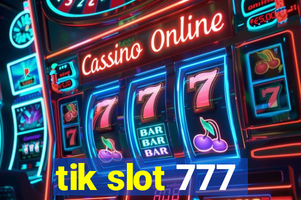 tik slot 777