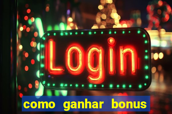 como ganhar bonus no fortune tiger