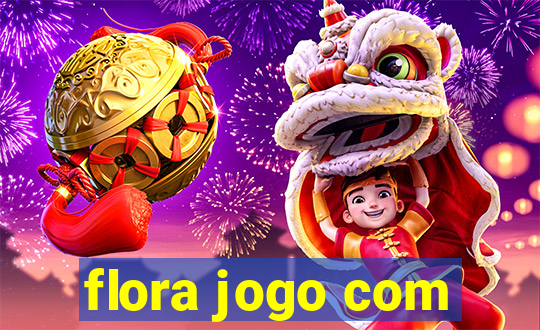 flora jogo com