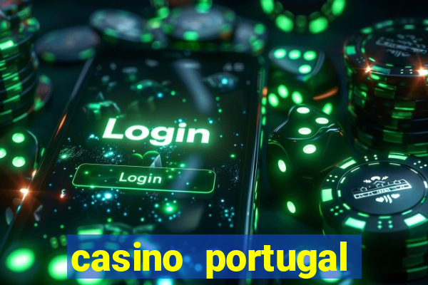 casino portugal melhor slot