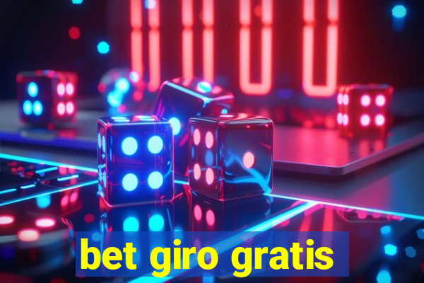 bet giro gratis