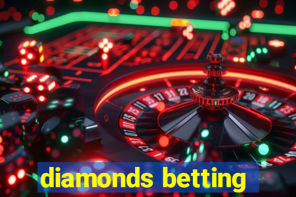 diamonds betting