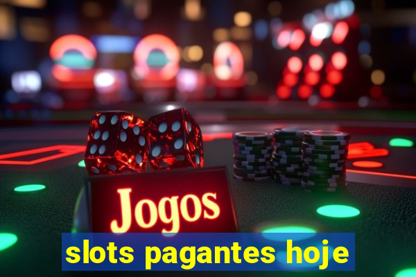 slots pagantes hoje