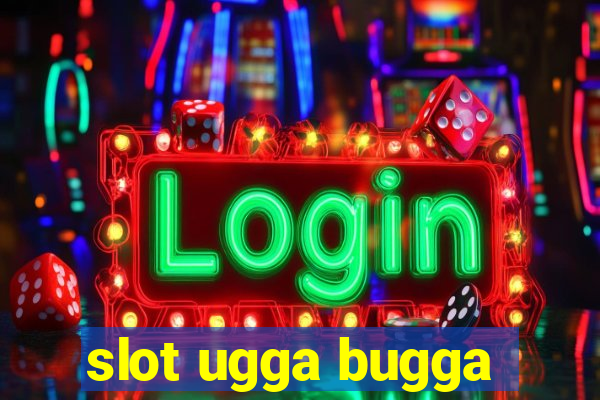 slot ugga bugga