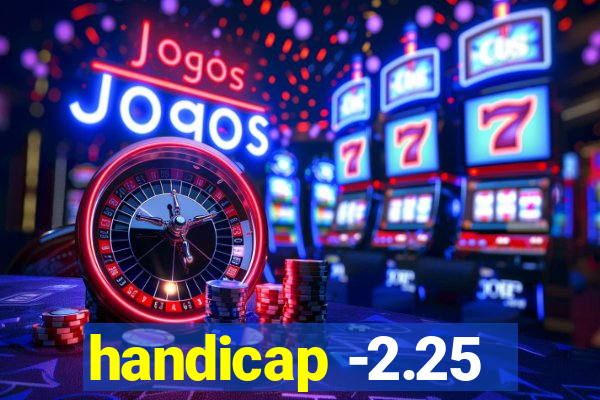 handicap -2.25