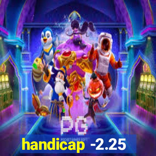 handicap -2.25