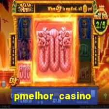 pmelhor casino online portugal